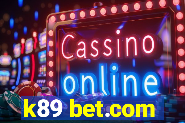 k89 bet.com